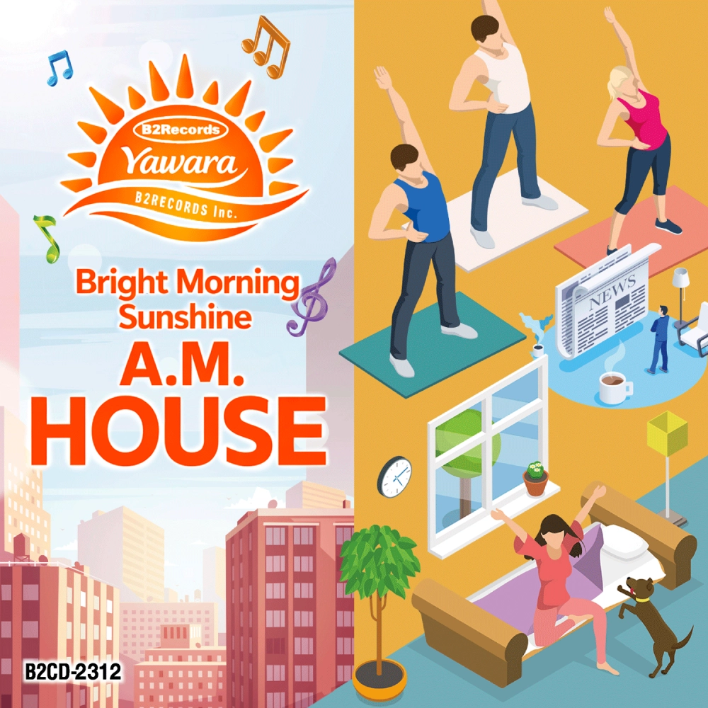 Bright Morning Sunshine: A.m. House