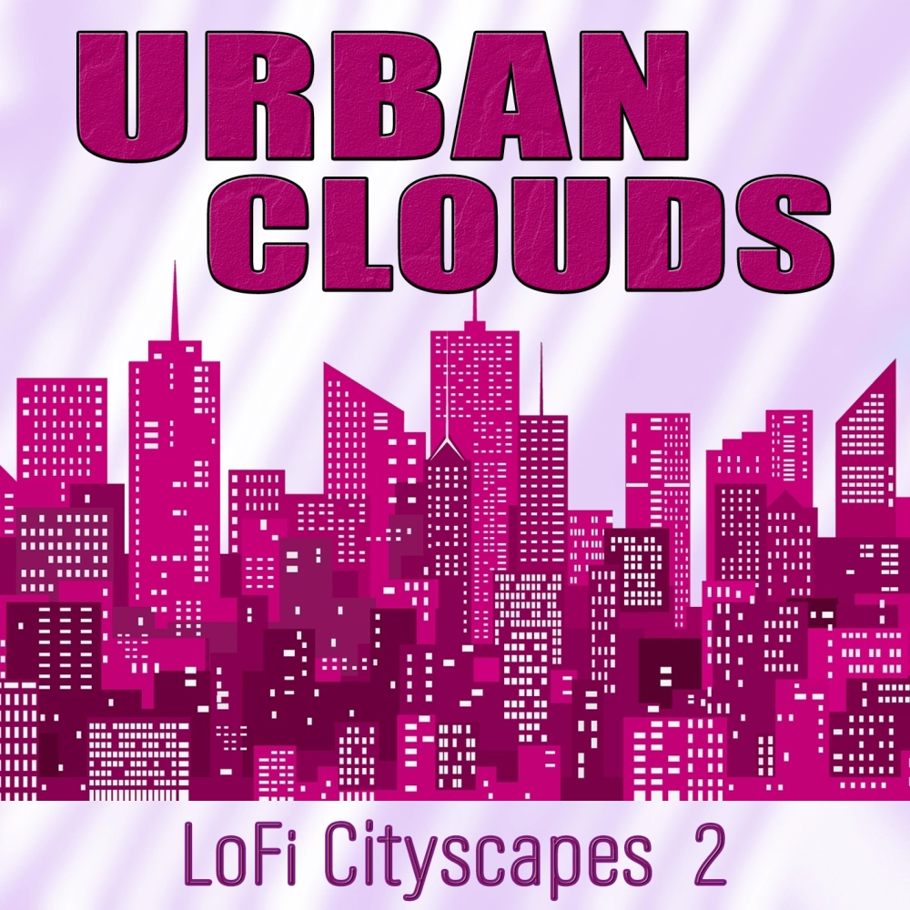 Urban Clouds - Lofi Cityscapes 2