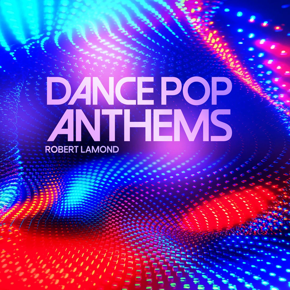 Dance Pop Anthems - Robert Lamond