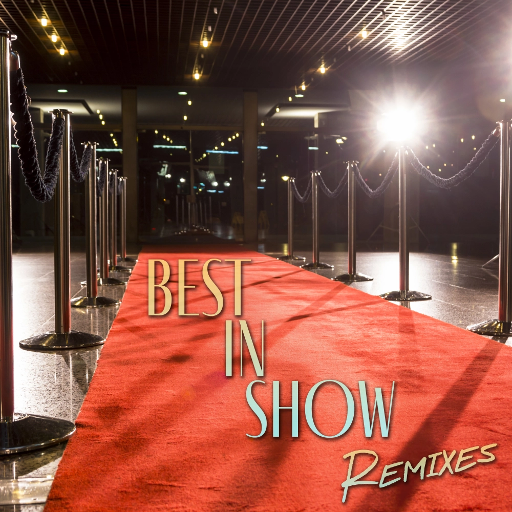 Best In Show - Remixes