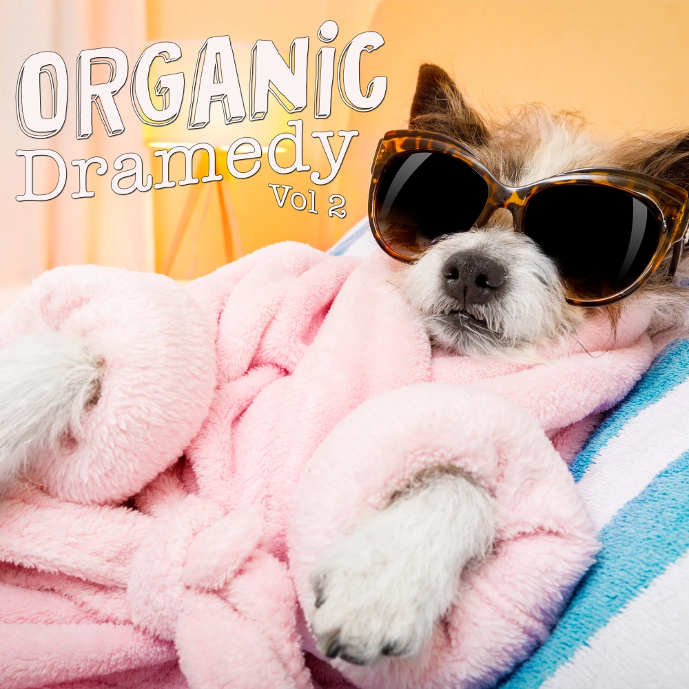 Organic Dramedy Vol 2
