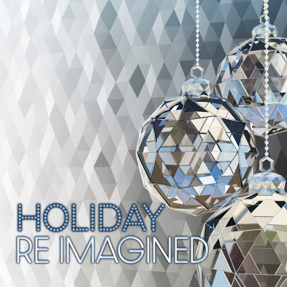 Holiday Re Imagined