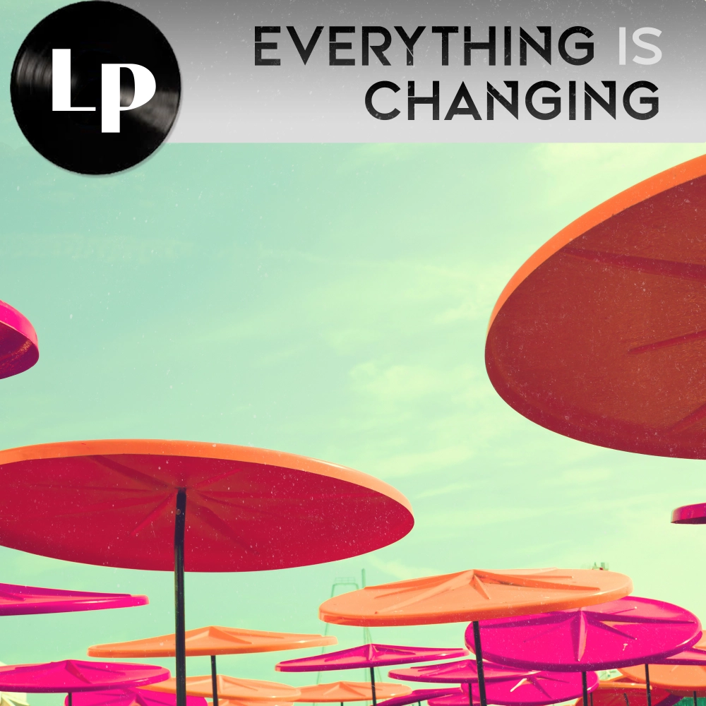 Everything Is Changing