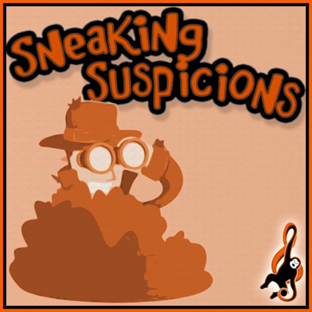 Sneaking Suspicions