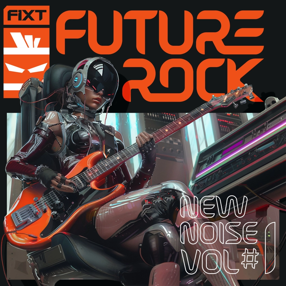 Fixt: New Noise Vol. 1 (future Rock)