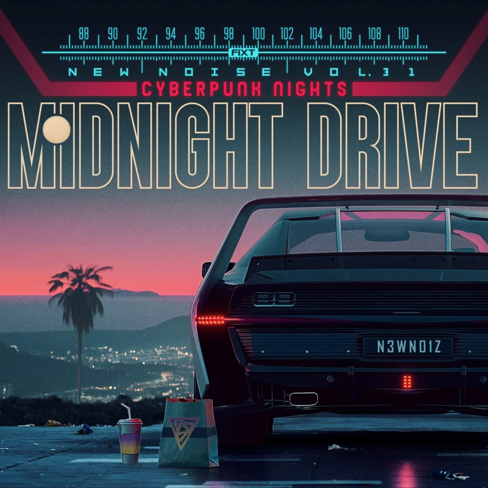 Fixt: New Noise Vol. 31 (cyberpunk Nights - Midnight Drive)
