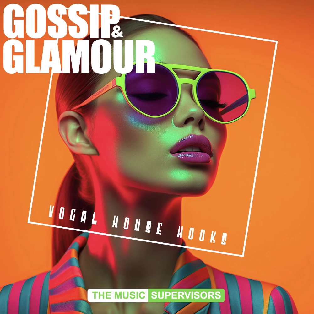 Gossip & Glamour (vocal House Hooks)
