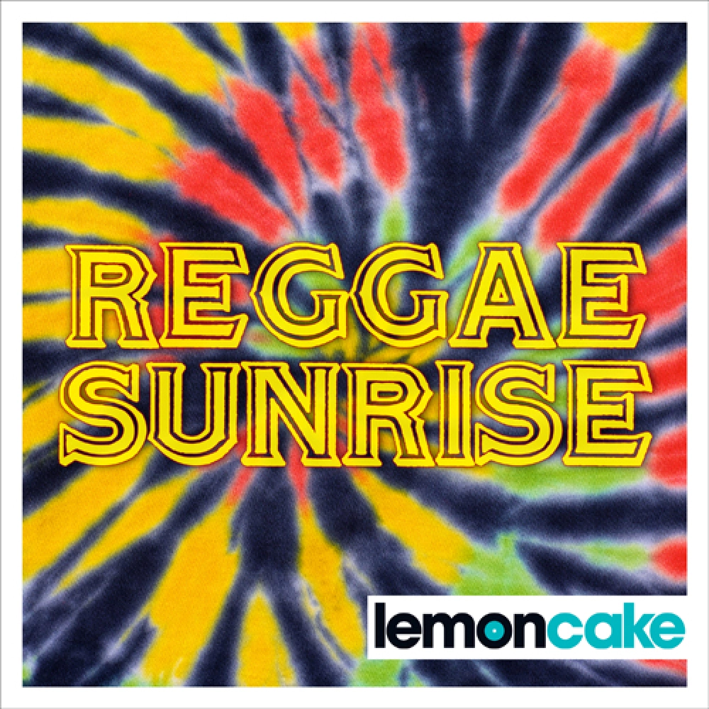 Reggae Sun Rise REGGAE SUNRISE - LEMONCAKE MUSIC | Musique & Music
