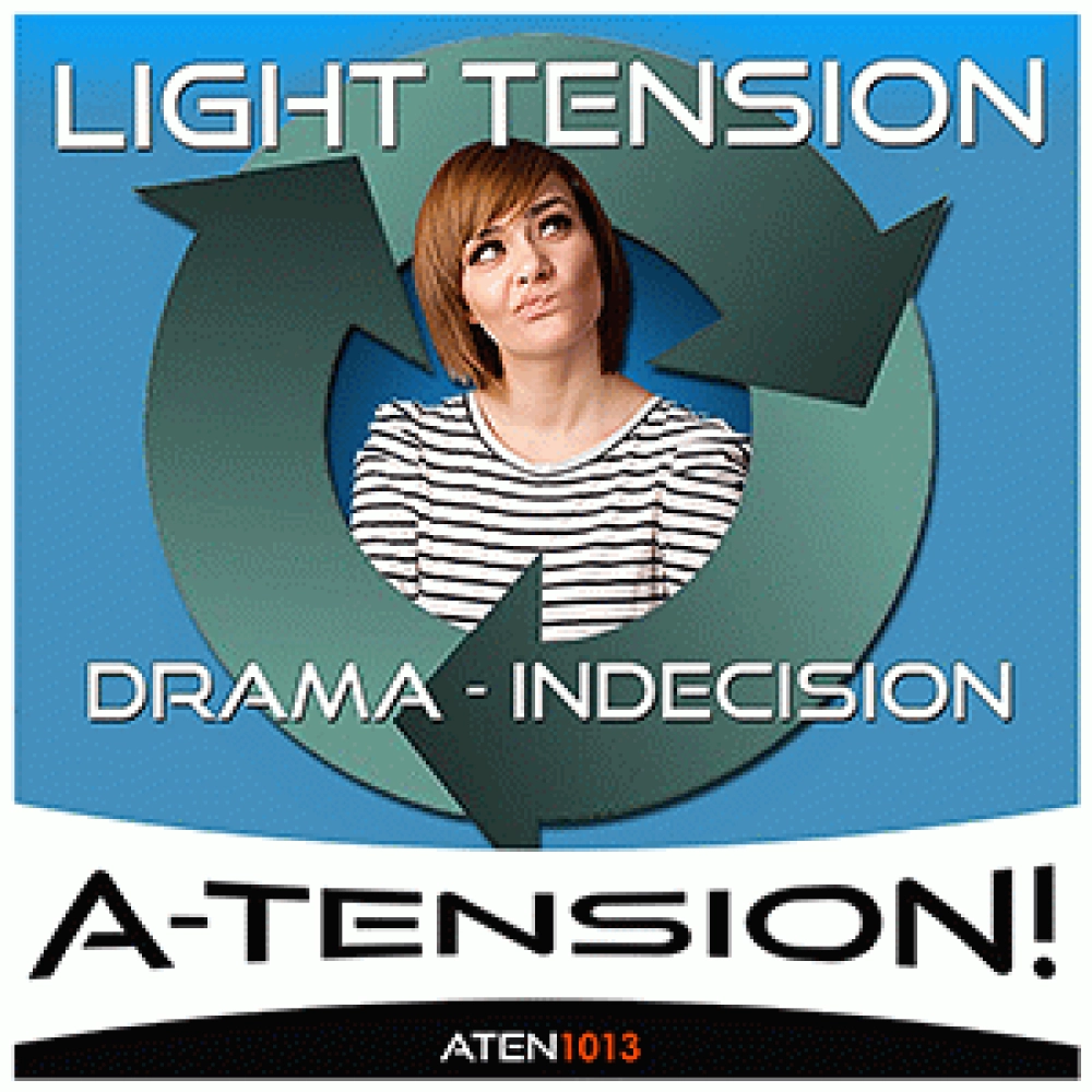LIGHT TENSION - DRAMA INDECISION