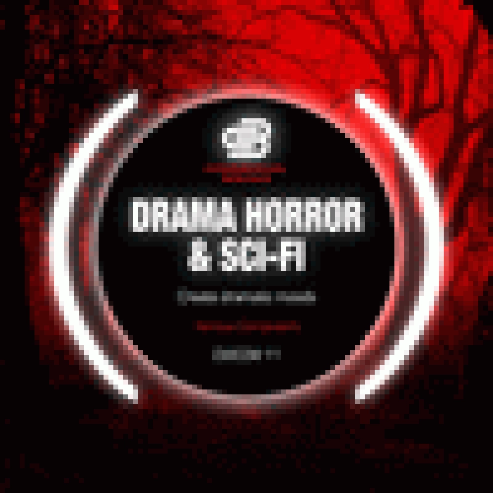 DRAMA, HORROR AND SCI-FI