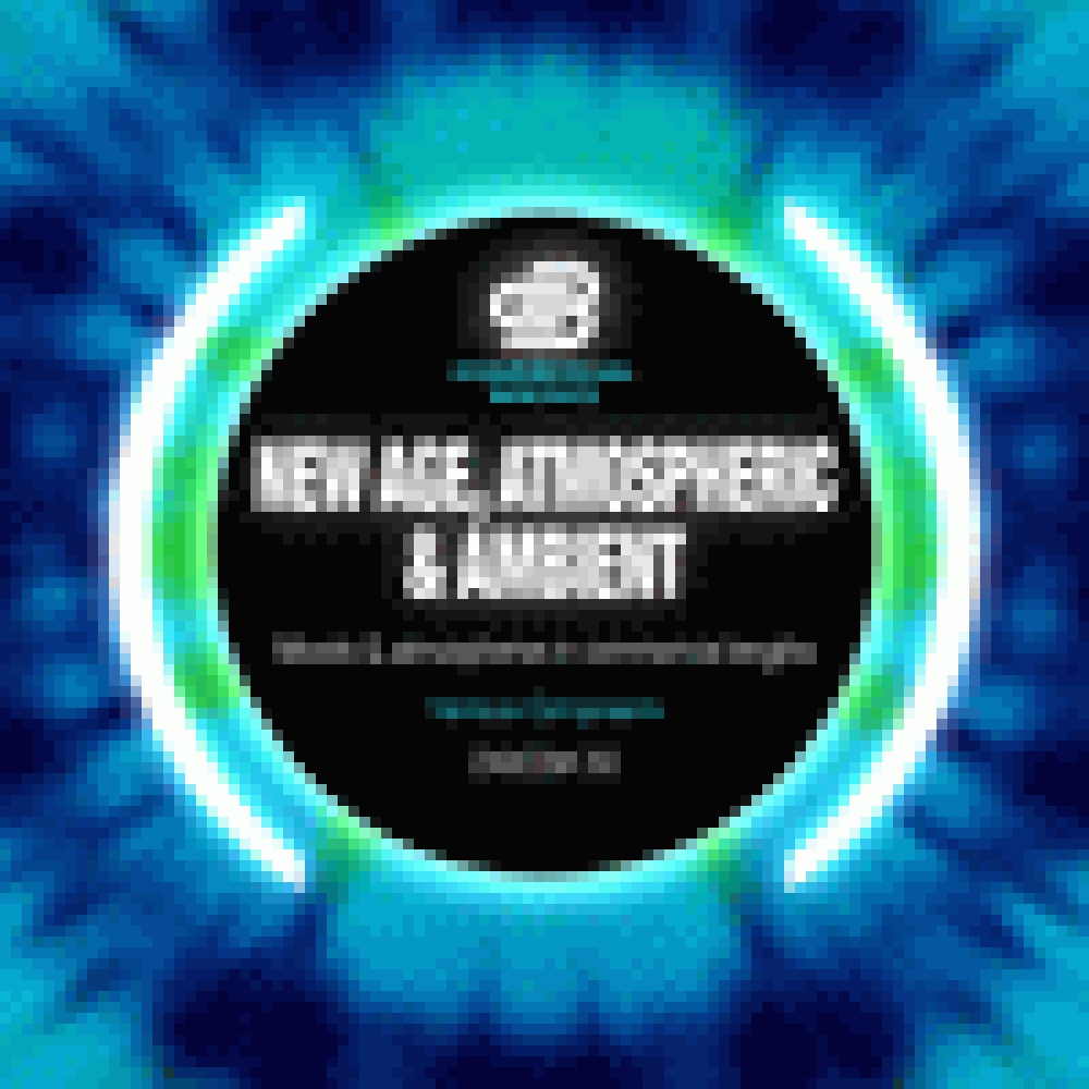 NEW AGE, ATMOSPHERIC & AMBIENT