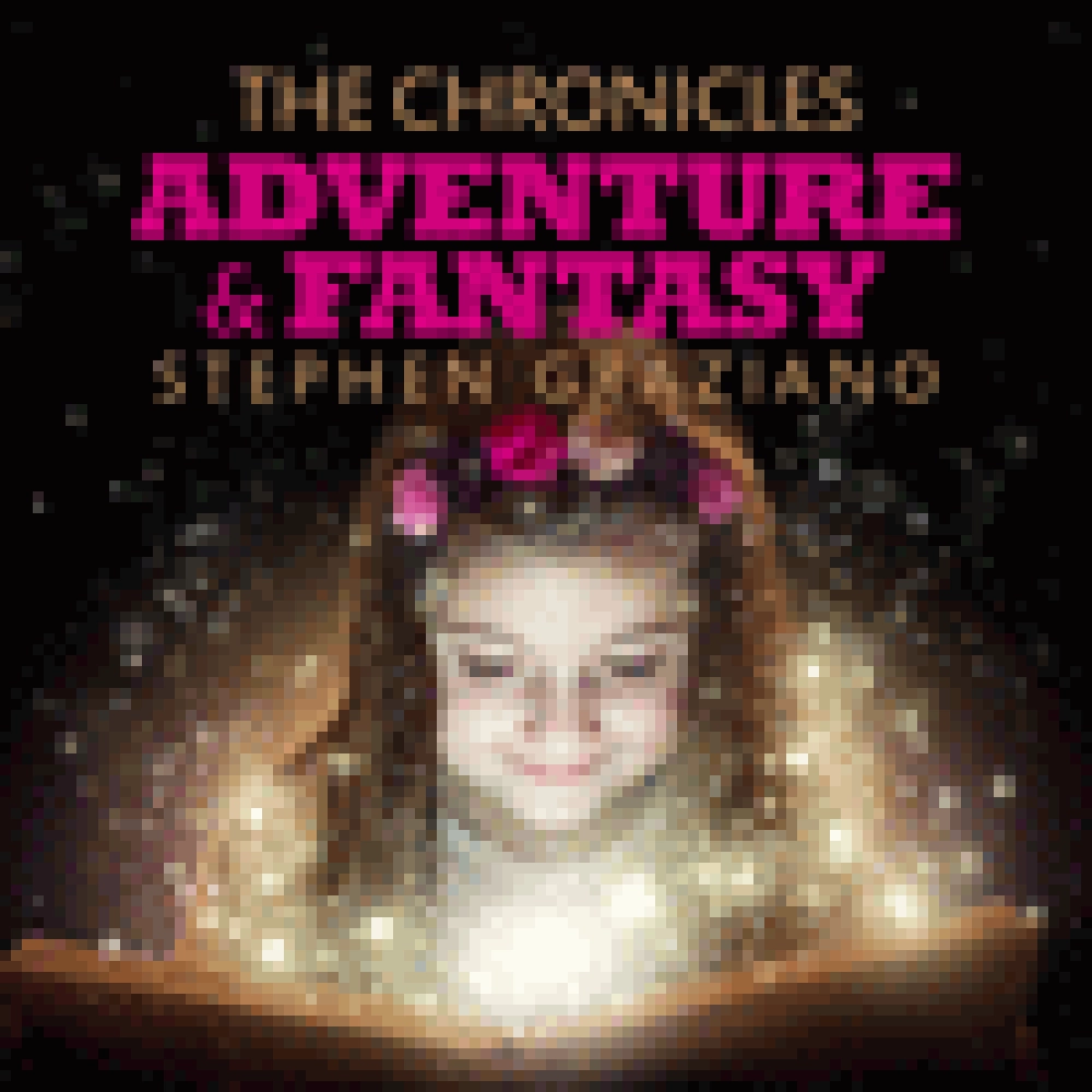 STEPHEN GRAZIANO 'THE CHRONICLES - ADVENTURE & FANTASY'