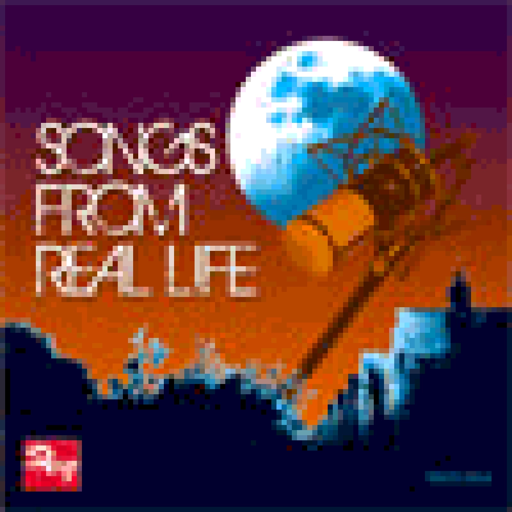 SONGS FROM REAL LIFE