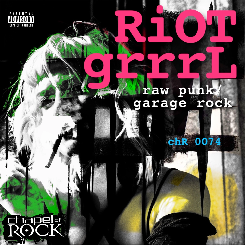 Riot Grrrl - Raw Punk / Garage Rock
